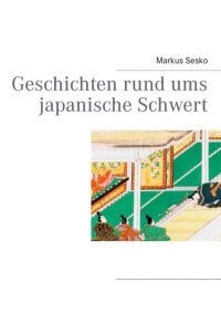 Verhalen over het Japanse zwaard door Markus Sesko