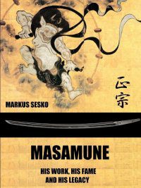 Masamune - His Work, his Fame and his Legacy par Markus Sesko